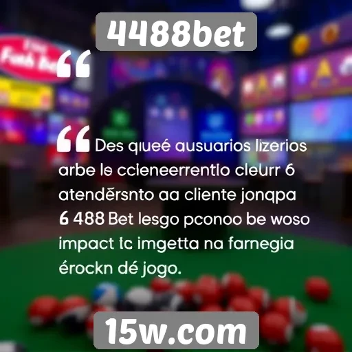 Feedback de usuários sobre o atendimento do 4488bet
